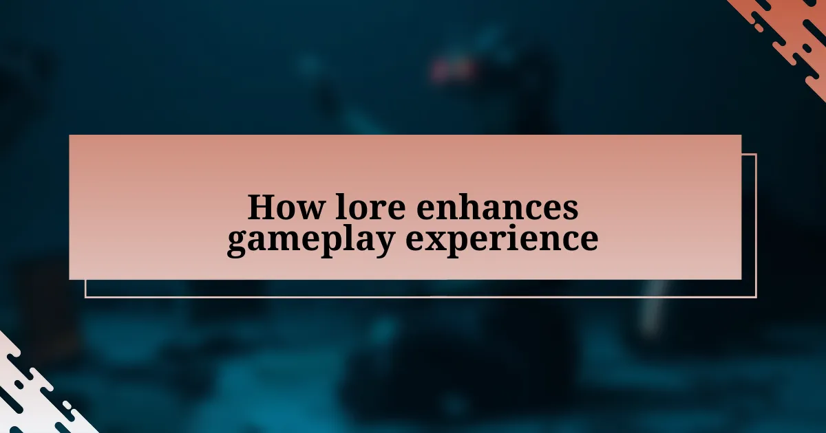 How lore enhances gameplay experience