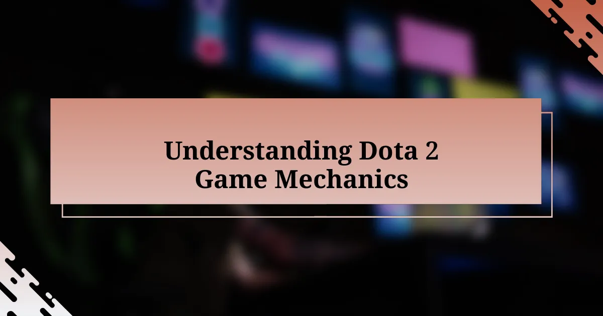 Understanding Dota 2 Game Mechanics