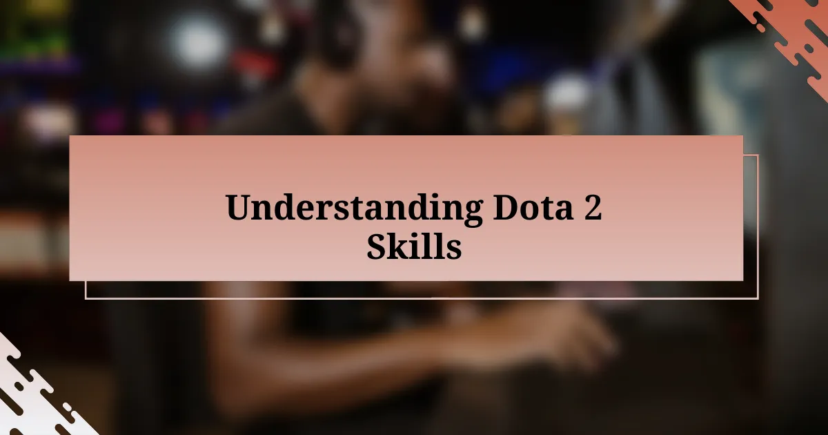 Understanding Dota 2 Skills