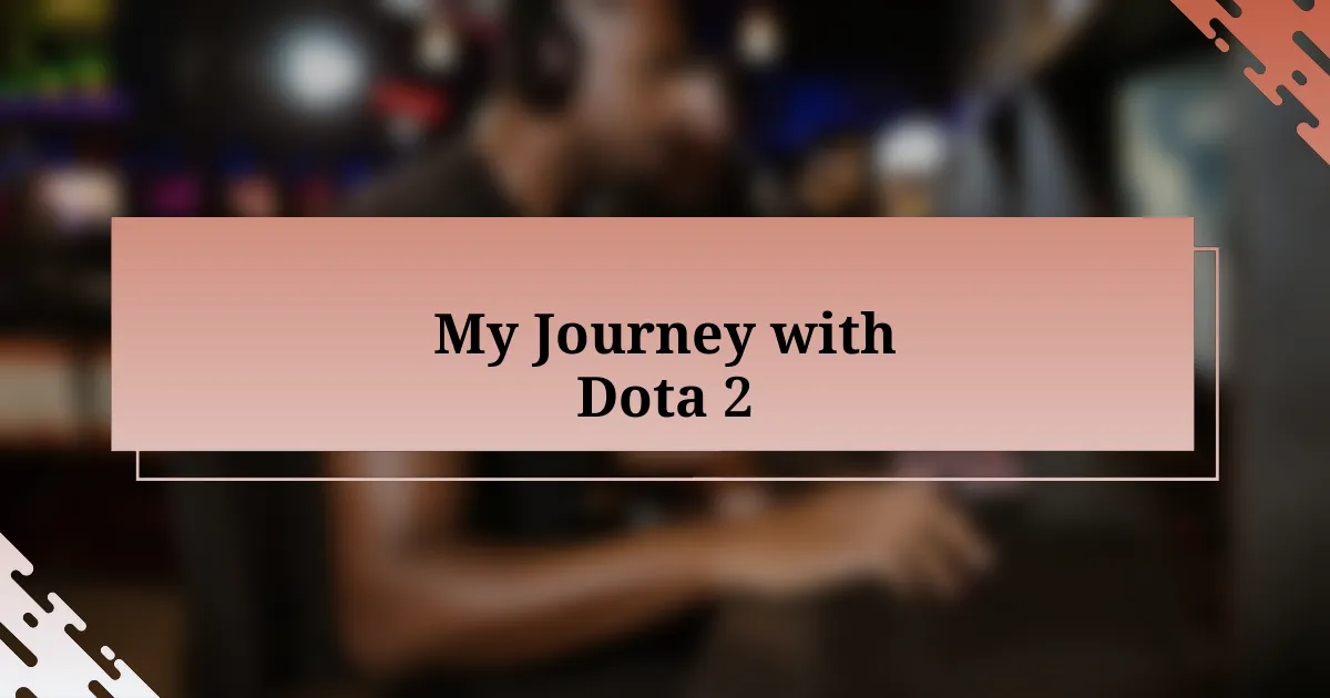 My Journey with Dota 2