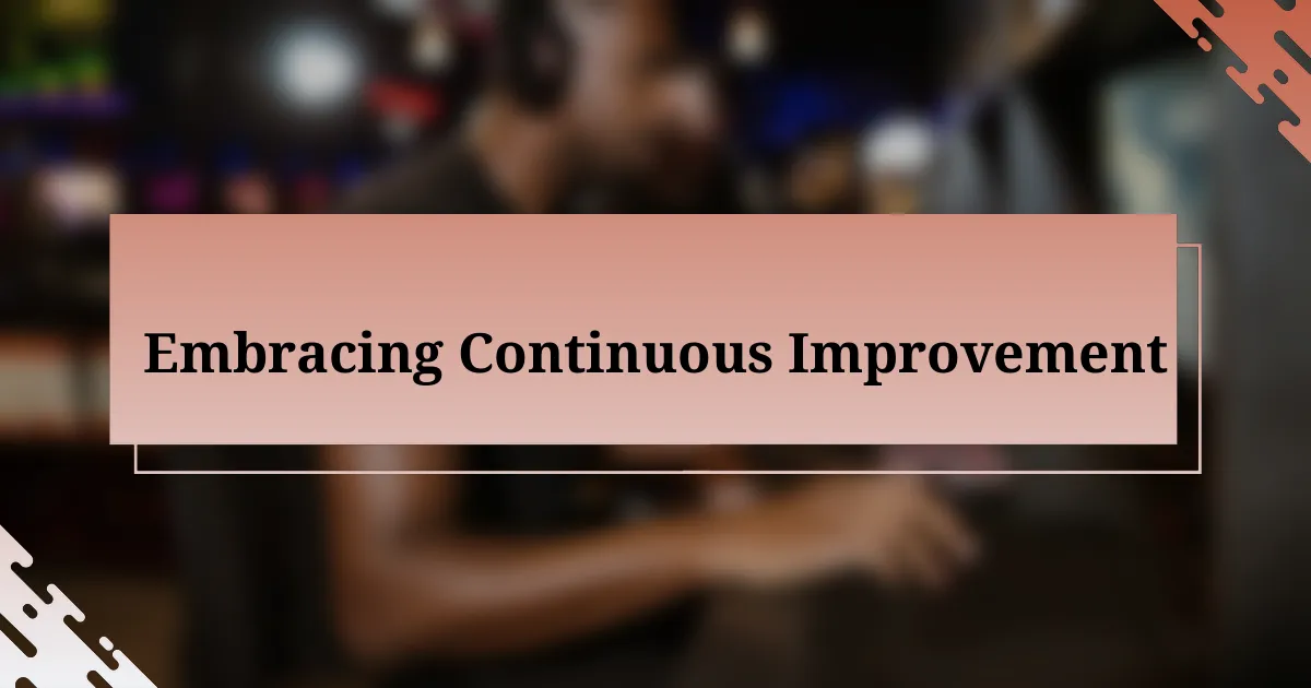 Embracing Continuous Improvement