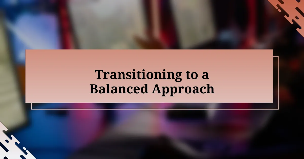 Transitioning to a Balanced Approach