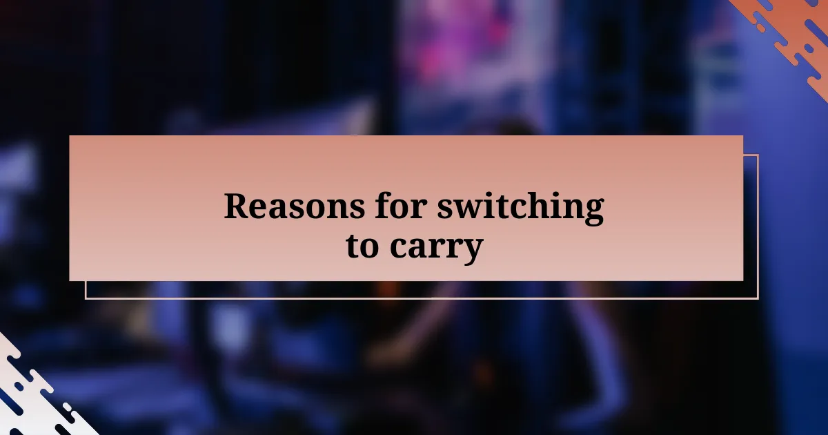 Reasons for switching to carry