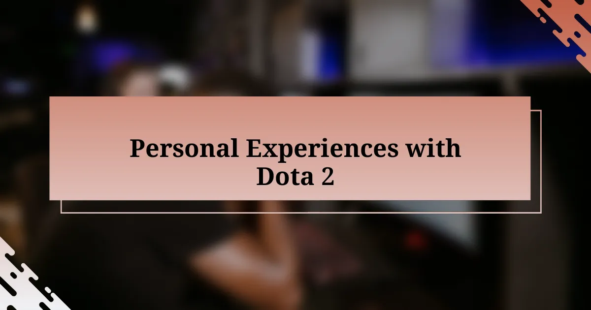 Personal Experiences with Dota 2