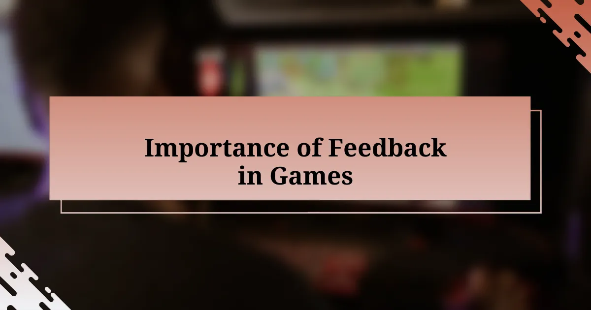 Importance of Feedback in Games