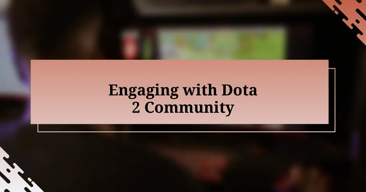 Engaging with Dota 2 Community